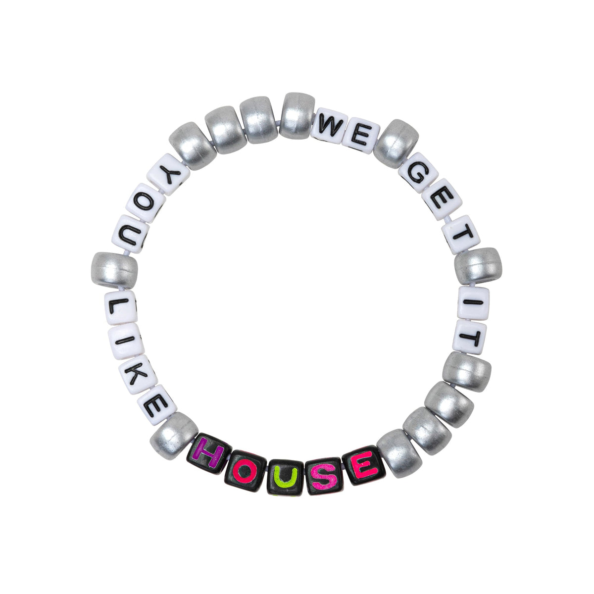 We Get It, You Like House Kandi Bracelet
